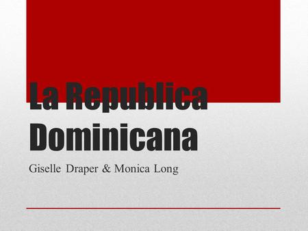 La Republica Dominicana
