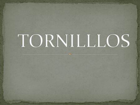TORNILLLOS.