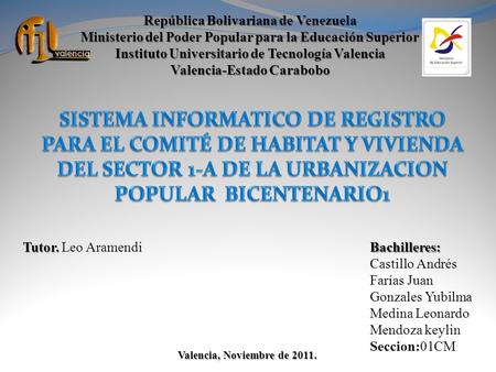 República Bolivariana de Venezuela Ministerio del Poder Popular para la Educación Superior Instituto Universitario de Tecnología Valencia Valencia-Estado.