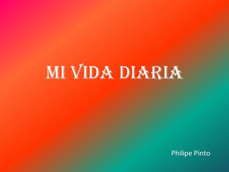 Mi Vida Diaria Philipe Pinto VOCABULARIO TO GET UP: ________________________ TO WASH MYSELF: ________________________ TO GET DRESSED: ________________________.