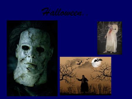 Halloween...