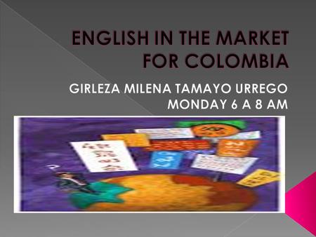 THE ENGLISH LANGUAGE IS ONE OF THE MOST TO EXCEL IN THE WORLD AND MAINLY IN COLOMBIA AND NOTE THAT IS EXTENDED DAY BY DAY IS MORE AND MORE KNOWN IN CLOTHING,