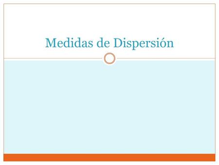 Medidas de Dispersión.