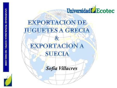Sofia Villacres UNIVERSIDAD TECNOLOGICA ECOTEC. ISO 9001:2008.