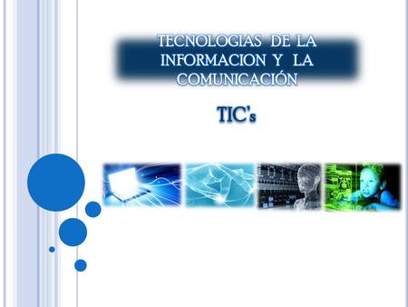 TECNOLOGIAS DE LA INFORMACION Y LA COMUNICACIÓN