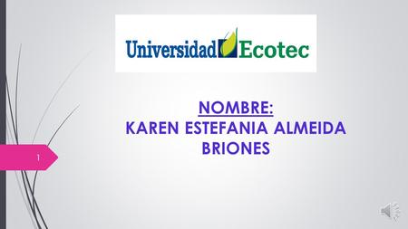 NOMBRE: KAREN ESTEFANIA ALMEIDA BRIONES 1 2 MISIÓN: Formar profesionales emprendedores y humanistas, con una cultura integracionista, solidaria y de.