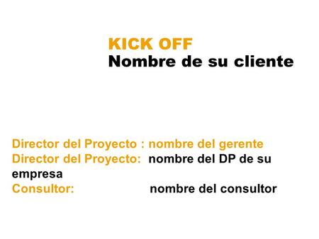 KICK OFF Nombre de su cliente