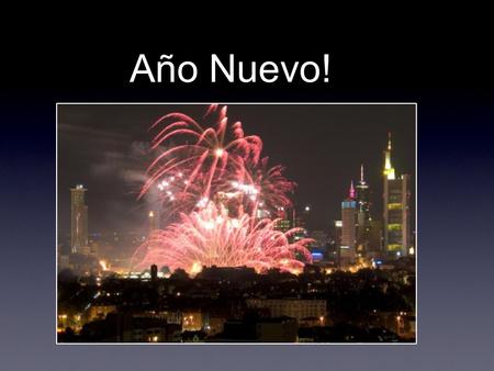 Año Nuevo!. New years day is celebrated on January 1st. It marks the beginning of the gregorian calendar. New years is celebrated in a variety of different.
