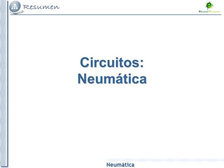 Circuitos: Neumática.
