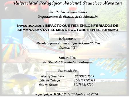 Universidad Pedagógica Nacional Francisco Morazán Facultad de Humanidades Departamento de Ciencias de la Educación Investigación : IMPACTO QUE TIENEN.