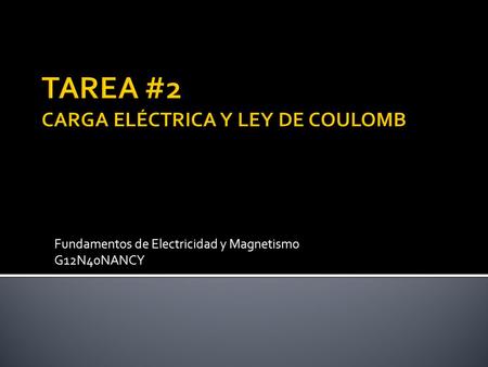 Fundamentos de Electricidad y Magnetismo G12N40NANCY.