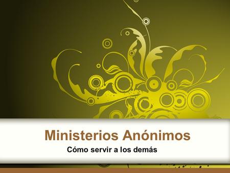 Ministerios Anónimos Cómo servir a los demás.