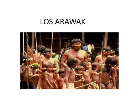 LOS ARAWAK.