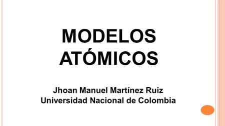Jhoan Manuel Martínez Ruiz Universidad Nacional de Colombia