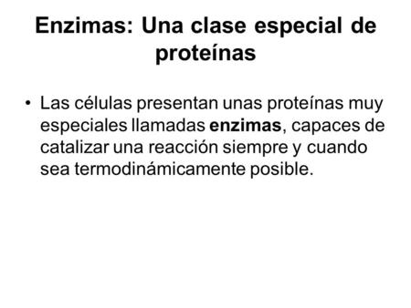 Enzimas: Una clase especial de proteínas