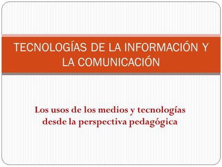 TECNOLOGÍAS DE LA INFORMACIÓN Y LA COMUNICACIÓN