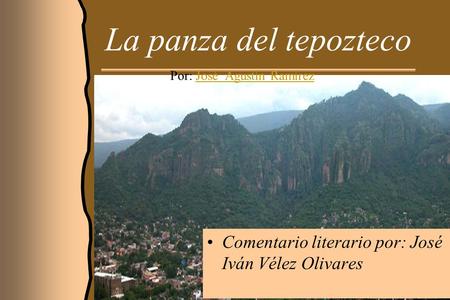 La panza del tepozteco Por: José  Agustín Ramírez