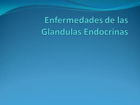 Enfermedades de las Glandulas Endocrinas