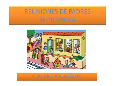 REUNIONES DE PADRES 3º PRIMARIA