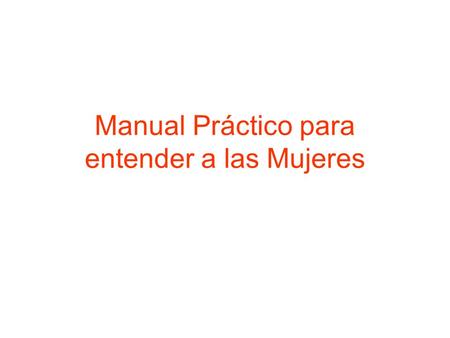 Manual Práctico para entender a las Mujeres
