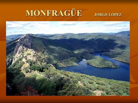 MONFRAGÜE JORGE LÓPEZ.