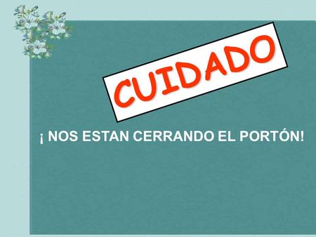 ¡ NOS ESTAN CERRANDO EL PORTÓN! CUIDADO Hace ya unos meses, anduve de vacaciones por la provincia de Zamora, y fui invitado a visitar una finca propiedad.