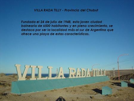 VILLA RADA TILLY - Provincia del Chubut