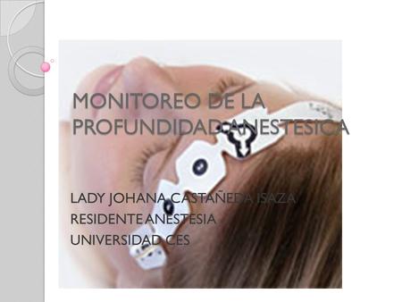 MONITOREO DE LA PROFUNDIDAD ANESTESICA