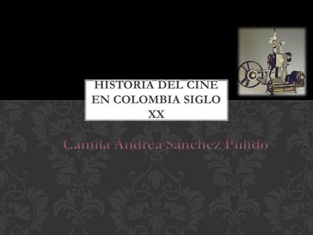¿Cuáles son los factores de transformación del siglo XX que inciden en la construcción del cine en Colombia?