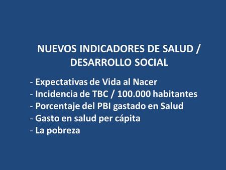 NUEVOS INDICADORES DE SALUD / DESARROLLO SOCIAL