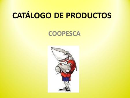CATÁLOGO DE PRODUCTOS COOPESCA. QUESO “ABREDO” Queso de vaca muy suave y mantecoso, de pasta elástica y fundente, con aroma a mantequilla y textura grasa,