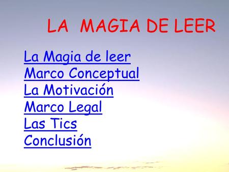 LA MAGIA DE LEER La Magia de leer Marco Conceptual La Motivación