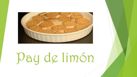 Pay de limón.