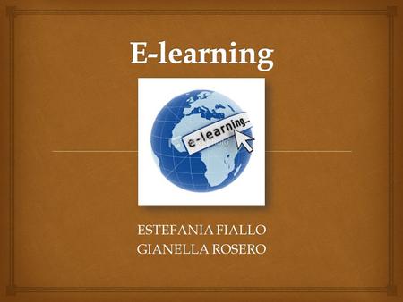 ESTEFANIA FIALLO GIANELLA ROSERO.   El e-learning es un modelo de formación a distancia que utiliza Internet como herramienta de aprendizaje. Este modelo.