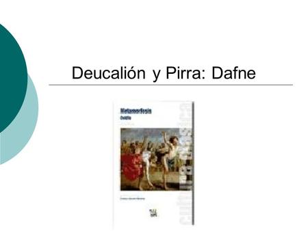 Deucalión y Pirra: Dafne