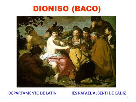DIONISO (BACO) DEPARTAMENTO DE LATÍN IES RAFAEL ALBERTI DE CÁDIZ.
