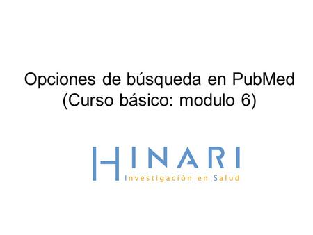 Opciones de búsqueda en PubMed (Curso básico: modulo 6)