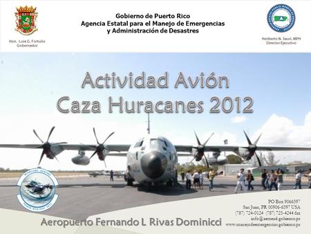 PO Box 9066597 San Juan, PR 00906-6597 USA (787) 724-0124 (787) 725-4244 fax  Gobierno de Puerto.