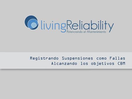 Registrando Suspensiones como Fallas Alcanzando los objetivos CBM.