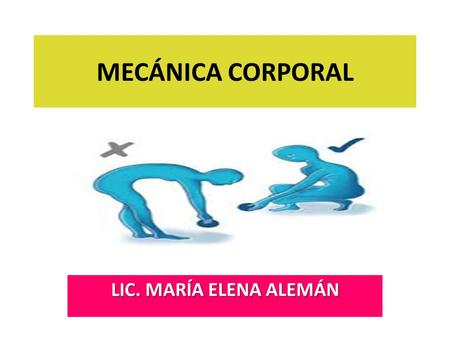 MECÁNICA CORPORAL LIC. MARÍA ELENA ALEMÁN.
