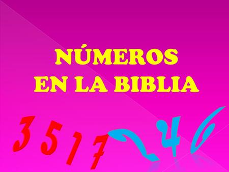 NÚMEROS EN LA BIBLIA 2 4 6 3 5 1 7.