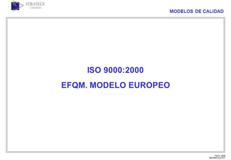 ISO 9000:2000 EFQM. MODELO EUROPEO.