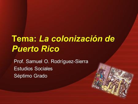 Tema: La colonización de Puerto Rico