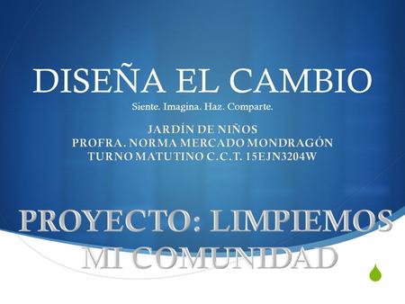 Siente. Imagina. Haz. Comparte.