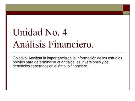 Unidad No. 4 Análisis Financiero.