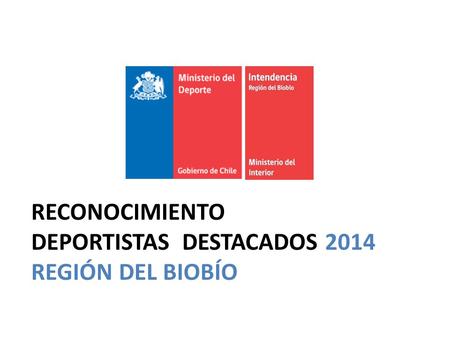 RECONOCIMIENTO DEPORTISTAS DESTACADOS 2014 REGIÓN DEL BIOBÍO.