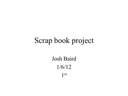 Scrap book project Josh Baird 1/6/12 1 st. Introducción Me llamo Mario. Tengo catorce años. Soy de U.S.A.