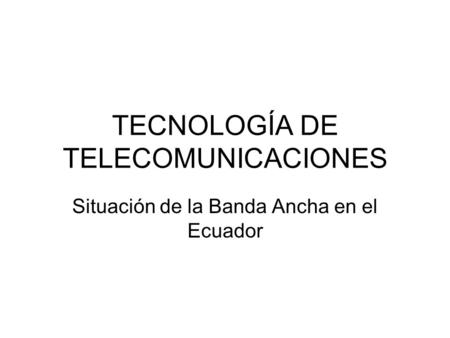 TECNOLOGÍA DE TELECOMUNICACIONES
