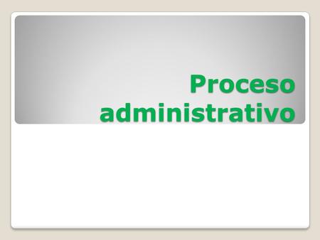 Proceso administrativo