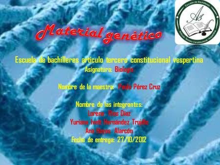 Escuela de bachilleres articulo tercero constitucional vespertina Asignatura: Biología Nombre de la maestra: Paula Pérez Cruz Nombre de las integrantes: